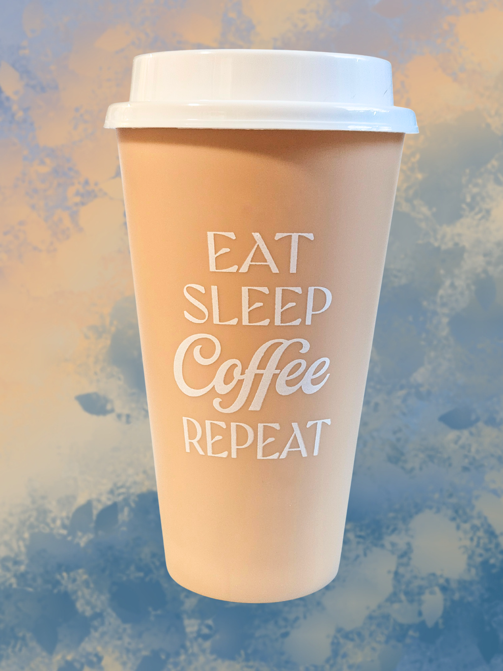 16 oz Reusable Go Cup - "Eat Sleep Coffee Repeat"