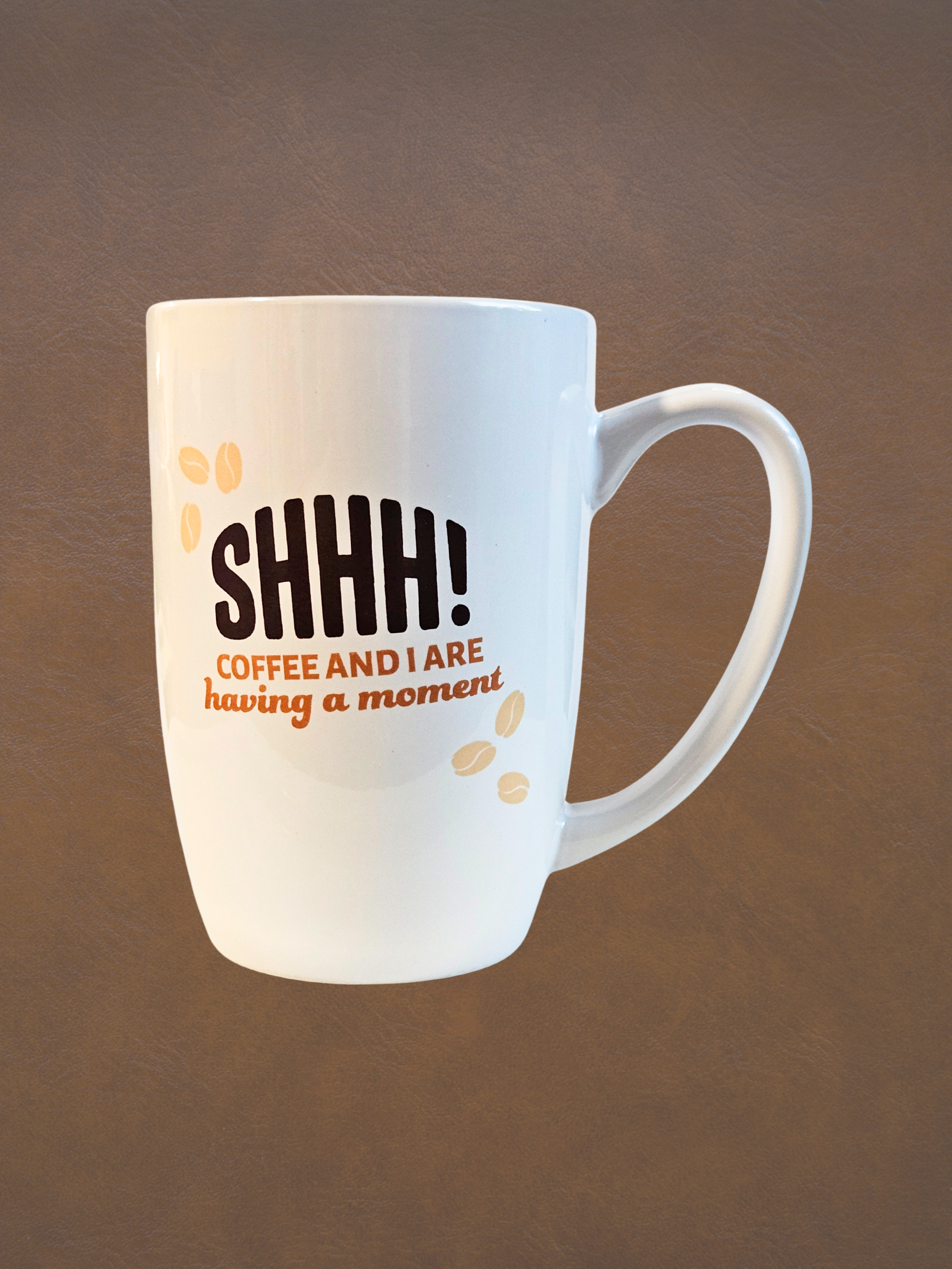 16 oz White Mug - "Shhh! Coffee and I are having a moment.