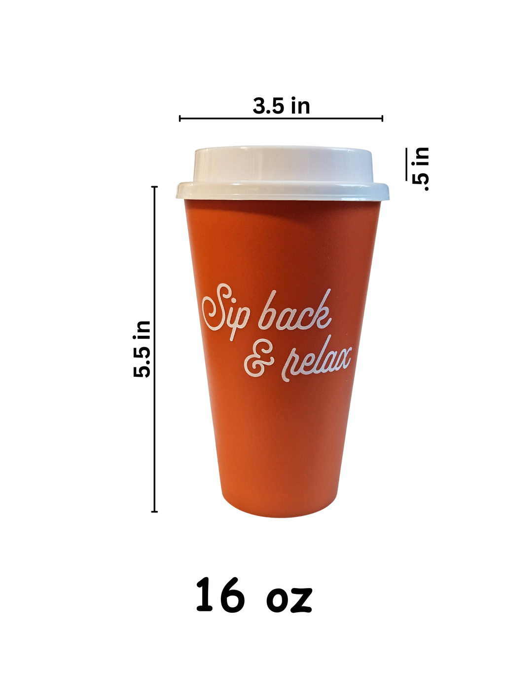 16 oz Reusable Go Cup - "Sip Back and Relax"